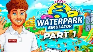 WATERPARK SIMULATOR GAME PART 1