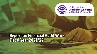 Report Release: Report on the Financial Audit Work: Fiscal Year 2021/22 (Full)