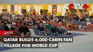 Qatar Builds 6,000-cabin Fan Village for World Cup