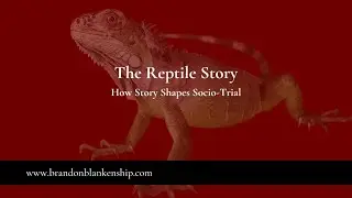 The Reptile Story: How Story Shapes Socio Trial