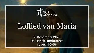 Loflied van Maria &ndash; ds. Derick Lambrechts (21.12.2025)