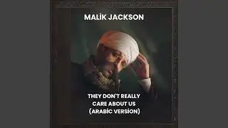 Malik jackson They don't really care about us (Arabic Version)