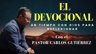 D580 Una vida transparente. El devocional con el Pastor Carlos Guti&eacute;rrez.