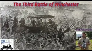 Civil War 101: The Third Battle of Winchester-Jack Owens