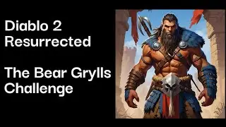 Diablo 2 Resurrected| The Bear Grylls Challenge run - Episode 4