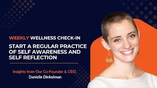 Start a regular practice of self awareness and self reflection
