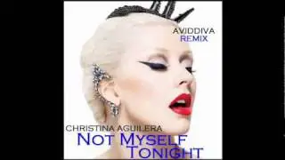 Christina Aguilera - Not Myself Tonight (Aviddiva Remix)