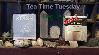 Tea Time Tuesday: Bag Tea  part 2