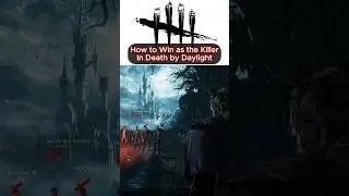 How to Win as the Killer in Death By Daylight