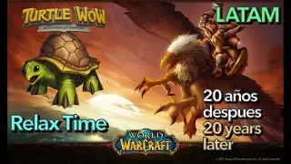 RELAX TIME  | TURTLE WOW  LATAM |  DRUID LVL 60