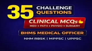 BHMS Medical Officer 2026 | 35 Clinical Challenge MCQs | MPPSC | NHM RBSK |UPPSC