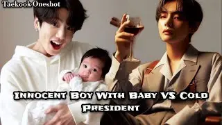 Innocent Boy With Baby VS Cold President