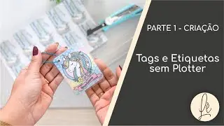 #PARTE 1-TAGS E ETIQUETAS SEM PLOTTER - Criação