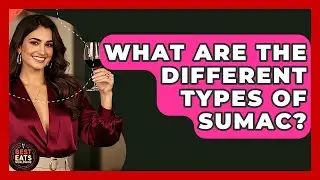 What Are The Different Types Of Sumac? - Best Eats Worldwide