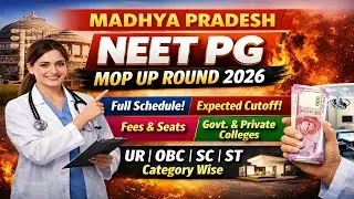Madhya Pradesh NEET PG MOP UP Round 2026 🔥 Full Schedule, Expected Cutoff, Fees & Seat Details