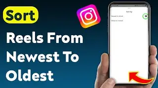 How To Sort Reels From Newest To Oldest On Instagram (Updated)