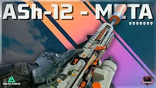 ASh-12 LOADOUT - BUFF DMG = 50 C&Oacute; ĐỦ ĐỂ THỨC TỈNH CON QU&Aacute;I VẬT | HƯỚNG DẪN DELTA FORCE | DRAGONAK