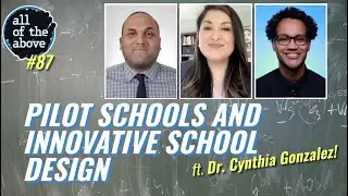 Pilot Schools and Innovation w/ Dr. Cynthia Gonzalez!! - AOTA Episode 87