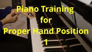 Piano Training for Proper Hand Position with a Relaxed Wrist and Arm #1