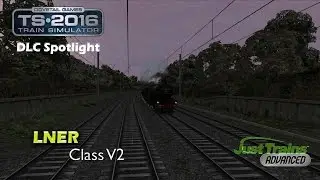 Train Simulator 2016: DLC Spotlight- Just Trains Class V2