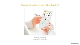 Webinar - Comment se lancer avec NumWorks ? - Rentrée 2024