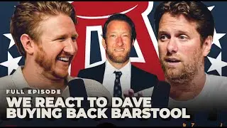 We React to Dave Portnoy Buying Barstool Back from Penn - Full Episode
