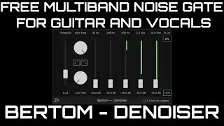 BERTOM DENOISER is an awesome free multiband gate for guitars and vocals