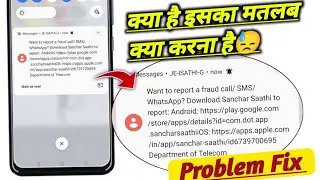 Want to report a fraud call sms whatsapp download sanchar saathi to report message ka kya matlab hai