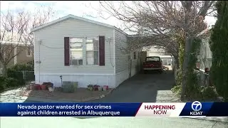 Nevada pastor wanted for sex crimes against children arrested in Albuquerque