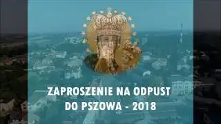 Zaproszenie na Odpust Pszów 2018