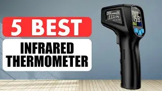 Best Digital Infrared Thermometer for Home & Office Use