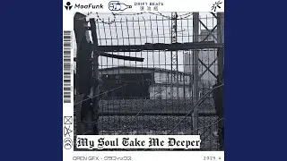 My Soul Take Me Deeper