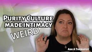 How Purity Culture Made Intimacy Weird (and What to Do About It)