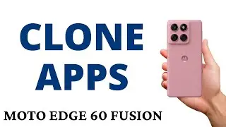 How to CLONE APPS on the MOTO EDGE 60 FUSION!