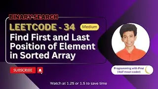 Find First and Last Position of Element in Sorted Array | Leetcode 34|Approach+Code with explanation