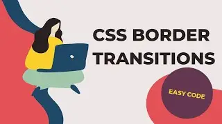 CSS Border Transitions Using HTML & CSS | Easy Code