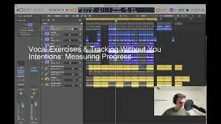 Vocal Exercises & Tracking Without You Intentions: Measuring Progress