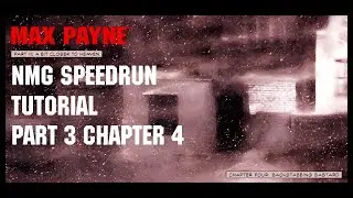 Max Payne NMG Speedrun Tutorial: Part 3 Chapter 4