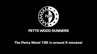 The Petts Wood 10K in around 4 minutes!