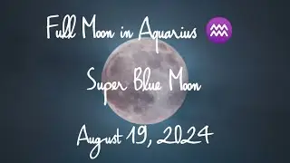 2024 Daily Chakra Energy - August 19 (Full moon ♒)