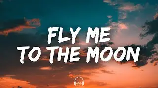 Frank Sinatra - Fly Me To The Moon (Lyrics)