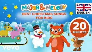 Major & Melody - Best christmas songs for kids (20 min - HQ audio production - English)