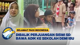 [FULL] Dialog - Kisah Perjuangan Siswi Bawa Adik ke Sekolah Demi berobat Ibu