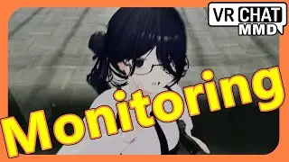 [VRChat MMD] Monitoring