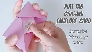 PULL TAB ORIGAMI ENVELOPE CARD | How to Make Surprise Message Card | Easy Origami Tutorial | DIY