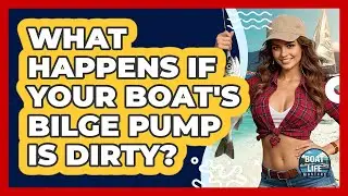 What Happens If Your Boat's Bilge Pump Is Dirty? - Boat Life Masters