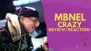 Rapper Reacts To MBNel - Crazy [Reaction]