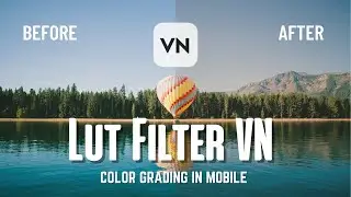 LUT FILTER/PRESET PACK FREE‼️ VN VIDEO EDITOR