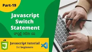 Javascript Switch Statement | JavaScript for Beginners in Odia | Part - 19 | MS Info Systems