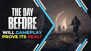 The Day Before | Can Gameplay prove it's real?